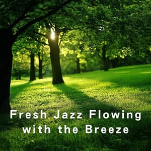 Fresh Jazz Flowing with the Breeze - LOVE BOSSA