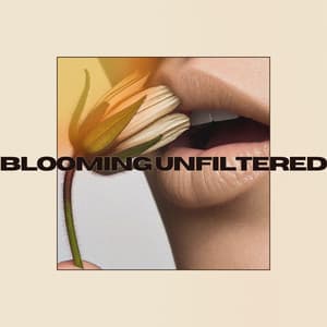 Blooming Unfiltered - Background Music Masters