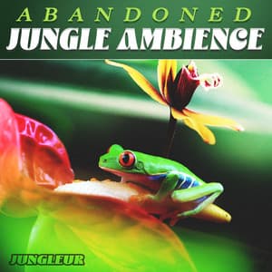 Abandoned Jungle Ambience - Jungleur