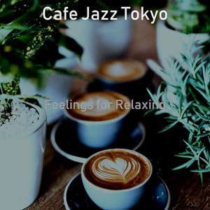 Feelings for Relaxing - Cafe Jazz Tokyo