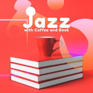 Jazz with Coffee and Book: Lazy Mood, Calming Books, Joyful Relaxation, Pleasant Time for Yourself - Positive Music Universe