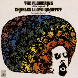 The Flowering - Charles Lloyd Quartet