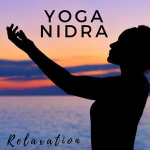Yoga Nidra: Deep Concentration, Soothing Nature Sounds for Sleep Meditation, Relaxation - Ultimate New Age