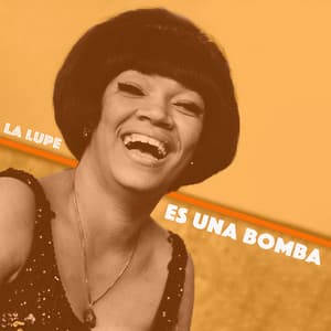 Es Una Bomba - La Lupe