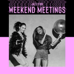 Jazz for Weekend Meetings – Bossa Music Lounge for Pleasure Time - Bossa Nova Musician Artist