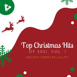 Top Christmas Hits of 2021, Vol. 1 - Holiday Songs by Lullify