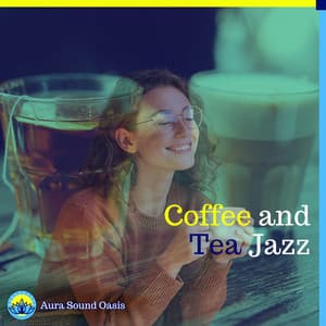 Coffee and Tea Jazz - Aura Sound Oasis