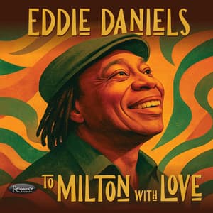 To Milton With Love - Eddie Daniels