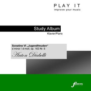 Play It - Study Album - Klavier/Piano; Anton Diabelli: Jugendfreuden, Op. 163, No. 6 Sonatina in D Minor/D-Moll - Anton Diabelli