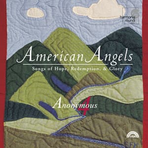 American Angels: Songs of Hope, Redemption, & Glory - Anonymous 4