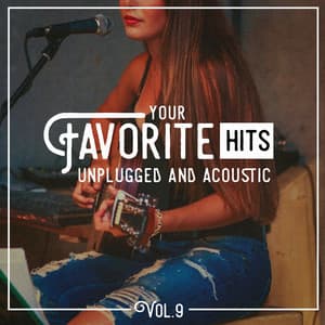 Your Favorite Hits Unplugged and Acoustic, Vol. 9 - Acoustic Guitar Tribute Players
