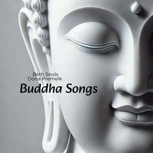 Buddha Songs: Meditative Tunes for Mindfulness - Beth Souls
