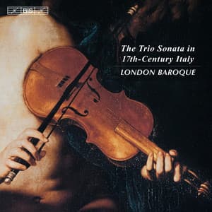 The Trio Sonata in 17th-Century Italy - London Baroque