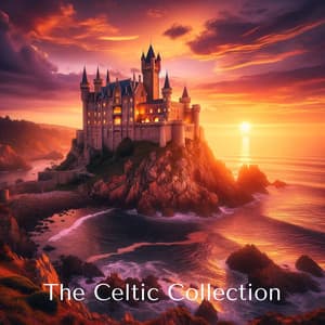 The Celtic Collection: Journeys Through Ancient Melodies - Celtic Chillout Relaxation Academy