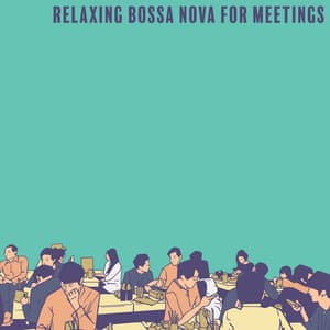 Relaxing Bossa Nova. Background Music, Meetings with Friends, Nice Atmosphere, Happiness - London Jazz Music Academy