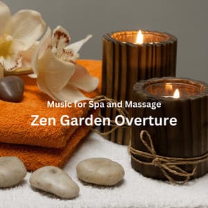 Music for Spa and Massage: Zen Garden Overture - Power and Energy