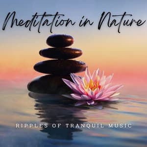 Serenade by the River: Music for Meditation in Nature - Rivers and Streams
