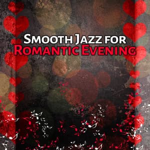 Smooth Jazz for Romantic Evening – Erotic Music for Lovers, Sensual Saxophone, Soft Piano, Relaxing Sounds at Night - Sensual Chill Saxaphone Band