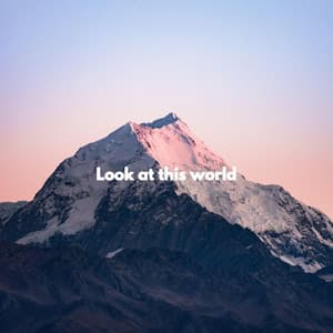 Look at this world - Musik zum Lernen