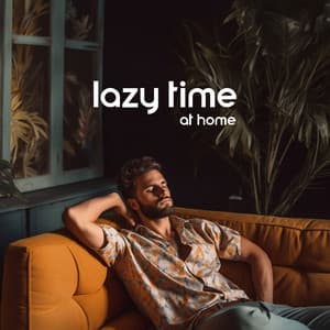 Lazy Time at Home: Jazz for Relaxation, Lift Up Your Mood with Jazz Sounds, Easy Listening - Relaxation Jazz Music Ensemble