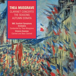 Thea Musgrave: Clarinet Concerto, The Seasons & Autumn Sonata - Thea Musgrave
