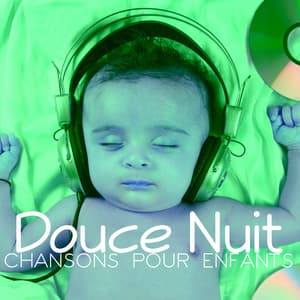 Douce Nuit: Chansons pour Enfants pour Endormir et Sommeil Profond - Douce Nuit