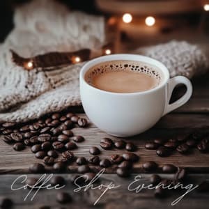 Coffee Shop Evening - Coffee Shop Music