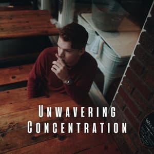 Unwavering Concentration: Ambient Music for Clarity - Focus on Breathing