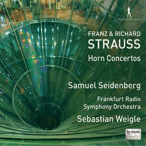 Franz & Richard Strauss: Horn Concertos - Samuel Seidenberg