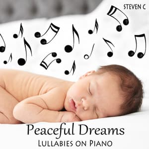 Peaceful Dreams: Lullabies on Piano - Steven C