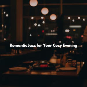 Romantic Jazz for Your Cozy Evening - Soft Dinner Music