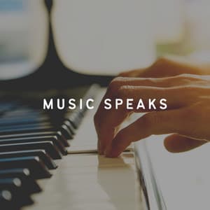 Music Speaks - Relaxing Piano Music Universe
