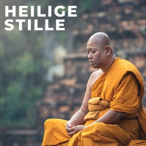 Heilige Stille - Meditationsmusik