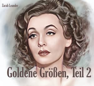 Goldene Größen, Teil 2 - Zarah Leander