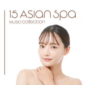 15 Asian Spa Music Collection: Mellow Rest, Zen Melody, Deep Breath, Heavenly Calmness - Calming Sounds Sanctuary