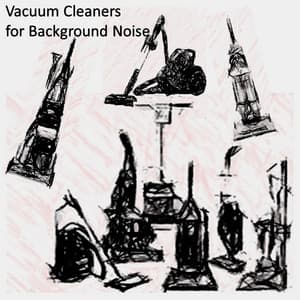 Vacuum Cleaners for Background Noise - Healing Sounds for Deep Sleep and Relaxation