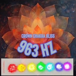 Crown Chakra Bliss - 963Hz - 7 Chakras Playlist