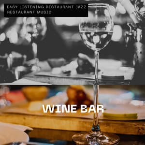 Wine Bar - Smooth Climate - Easy Listening Restaurant Jazz