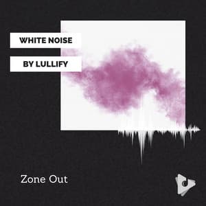 Zone Out - White Noise by Lullify