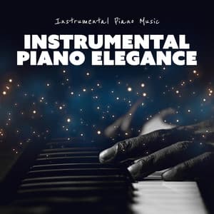 Instrumental Piano Elegance - Instrumental Piano Music