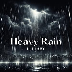 Heavy Rain Lullaby - Bedtime Songs Academy