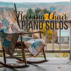 Rocking Chair Piano Solos - Relaxing Summer Piano Collection