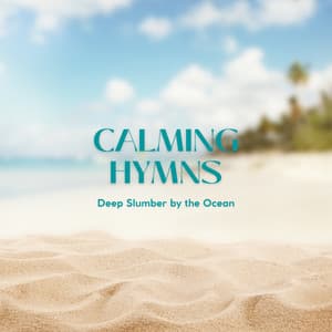 Calming Hymns: Deep Slumber by the Ocean - Spirit Dreamers of the Ancient Realm