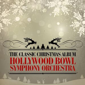 The Classic Christmas Album - Hollywood Bowl Symphony Orchestra