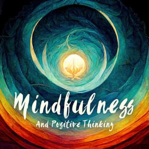 Mindfulness And Positive Thinking - Soulful Brain Cell Relaxation - Curative Solfeggio Frequencies