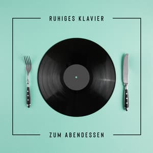 Ruhiges Klavier zum Abendessen - Joell Evanes