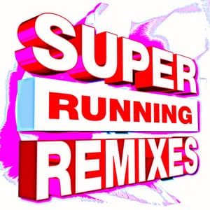 Super Running Remixes - Workout Music