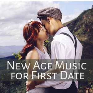 New Age Music for First Date – Romantic Sounds, Hot Massage, Sensual Music, First Kiss - Relaxed Piano Music