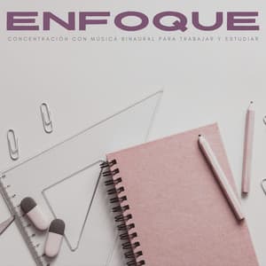 Enfoque: Concentración Con Música Binaural Para Trabajar Y Estudiar - Música para el enfoque y la concentración