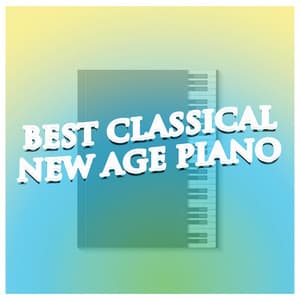 Best Classical New Age Piano - Piano Relaxation